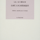 L&#039;art cacadémique / L.E. Le Bègue- Edition annotée par J. Lennep