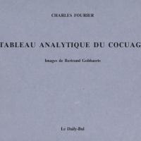 Tableau analytique du cocuage / Charles Fourier - Images de Bertrand Gobbaerts