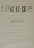 A bras le corps / Textes d'André Balthazar - Cinétisations de Pol Bury