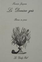 Le domino gris : Poèmes en prose / François Jacqmin
